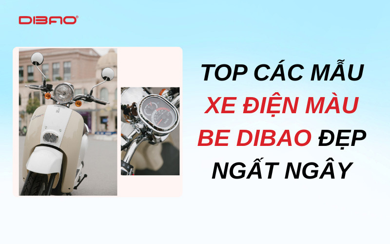 Top các mẫu xe điện màu be Dibao đẹp ngất ngây